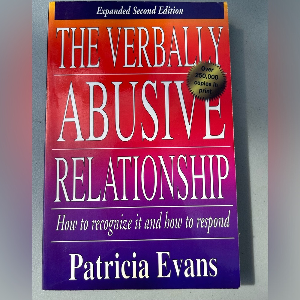 Then Verbally Abusive Relationship- by Patricia Evans.